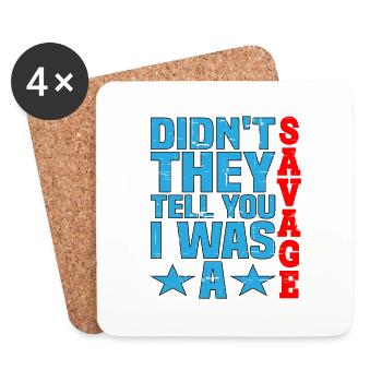 Didn't They Tell You I Was A Savage 3 - Untersetzer (4er-Set) - Weiß - Vorne