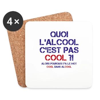 Quoi L alcool C est Pas Cool Drôles De Buveurs - Dessous de verre (lot de 4) - blanc - Devant