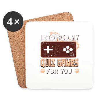 I Stopped My Quiz Games For You Funny Designs - Coasters (set of 4) - white - Front