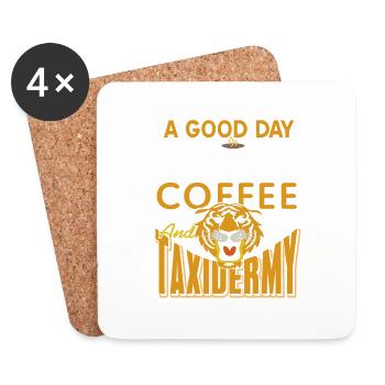 A Good Day Starts With Coffee & Taxidermy Cool - Coasters (set of 4) - white - Front