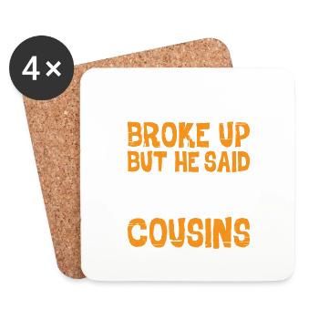 We Broke Up He Said We Could Still Be Cousins 23 - Untersetzer (4er-Set) - Weiß - Vorne