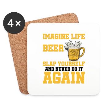 Imagine Life Without Beer, Now Slap Yourself 2 - Coasters (set of 4) - white - Front