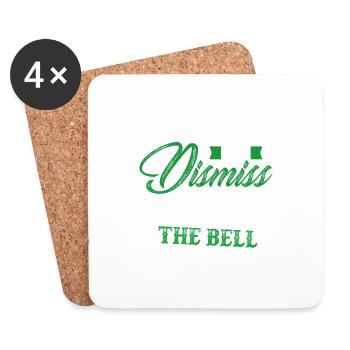 Wait! I Dismiss You Not The Bell Funny Teacher - Coasters (set of 4) - white - Front