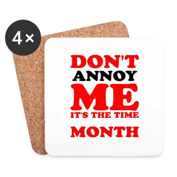 Don't Annoy Me, It's The Time Of The Month - Coasters (set of 4) - white - Front