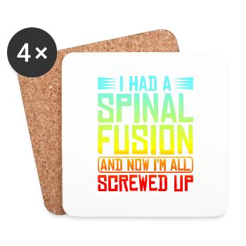 I Had A Spinal Fusion, And Now I'm All Screwed Up - Coasters (set of 4) - white - Front