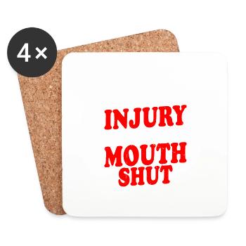 To Avoid Injury, Keep Your Mouth Shut - Coasters (set of 4) - white - Front