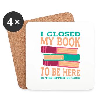 I Closed My Book To Be Here 15 - Coasters (set of 4) - white - Front