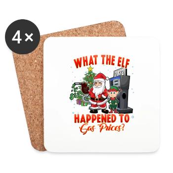 Xmas What the Elf Happened to gas Prices - Coasters (set of 4) - white - Front