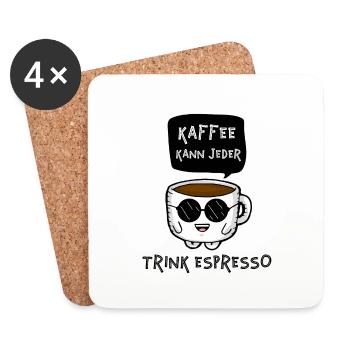 Kaffee Kann Jeder, Trink Espresso (Deutsche - Untersetzer (4er-Set) - Weiß - Vorne