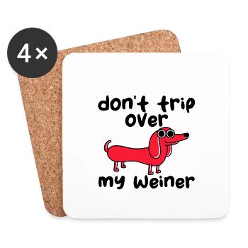 Don't Trip Over My Weiner - Coasters (set of 4) - white - Front