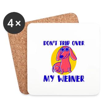 Don't Trip Over My Weiner 4 - Coasters (set of 4) - white - Front