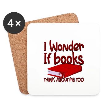 I Wonder If Books Think About Me Too 4 - Coasters (set of 4) - white - Front