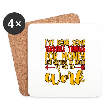 I've Done Some Terrible Things For Money 4 - Coasters (set of 4) - white - Front