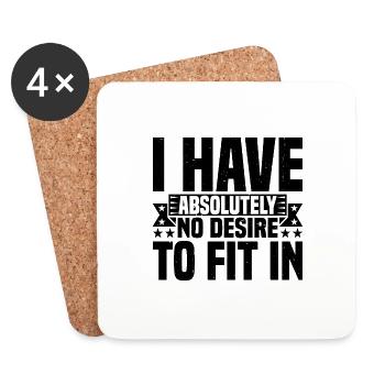 I have absolutely no desire to fit in 2 - Coasters (set of 4) - white - Front