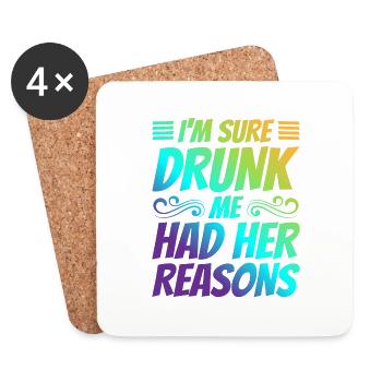 I'm Sure Drunk Me Had Her Reasons 21 - Untersetzer (4er-Set) - Weiß - Vorne