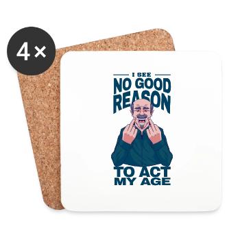 don't see a good reason to change my age - Coasters (set of 4) - white - Front