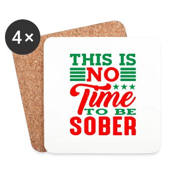 This Is No Time To Be Sober 4 - Untersetzer (4er-Set) - Weiß - Vorne