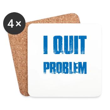 I Quit Not My Problem Anymore 2 - Coasters (set of 4) - white - Front
