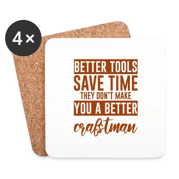 Tools Don't Make You A Better Craftsman - Coasters (set of 4) - white - Front