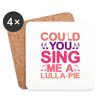 Could You Sing Me A Lulla-Pie - Coasters (set of 4) - white - Front