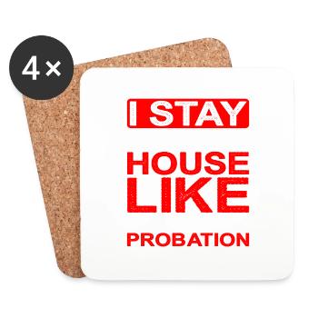 I Stay In My House Like I'm On Probation - Untersetzer (4er-Set) - Weiß - Vorne