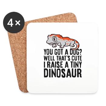 You Got A Dog? I Raise A Tiny Dinosaur Gargoyle - Coasters (set of 4) - white - Front