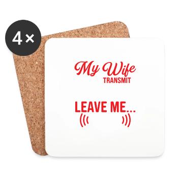 My wife said if I transmit one more time Operator - Untersetzer (4er-Set) - Weiß - Vorne