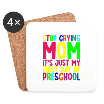 Stop Crying Mom, Just My First Day Of Preschool - Untersetzer (4er-Set) - Weiß - Vorne