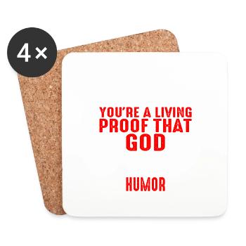 You're Proof That God Has A Sense Of Humor 1 - Coasters (set of 4) - white - Front