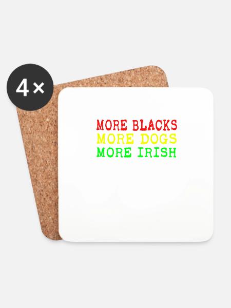More Blacks More Irish More Dogs - Coasters (set of 4) - white