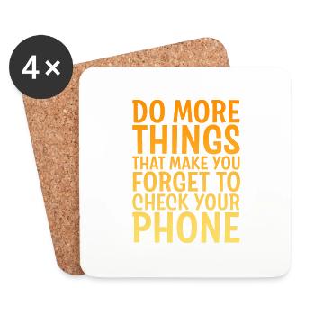 Do Things That Make You Forget Your Phone 4 - Untersetzer (4er-Set) - Weiß - Vorne