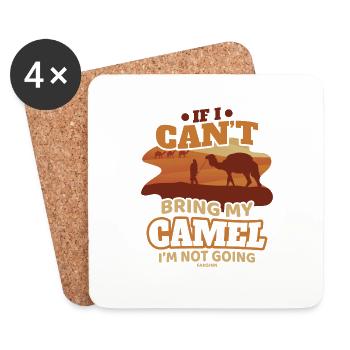 If I Can't Bring My Camel I'm Not Going - Coasters (set of 4) - white - Front