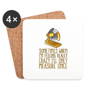Cool Handyman Woodworker Sometimes Measure Humor - Coasters (set of 4) - white - Front
