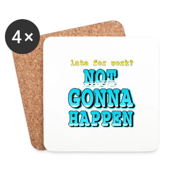 Late For Work? Not going to Happen Retro Funny - Coasters (set of 4) - white - Front
