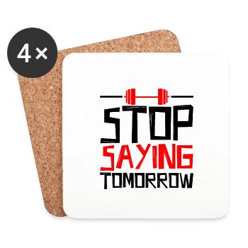 Stop Saying Tomorrow 4 - Coasters (set of 4) - white - Front