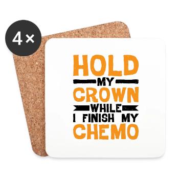 Hold My Crown While I Finish My Chemo 31 - Coasters (set of 4) - white - Front