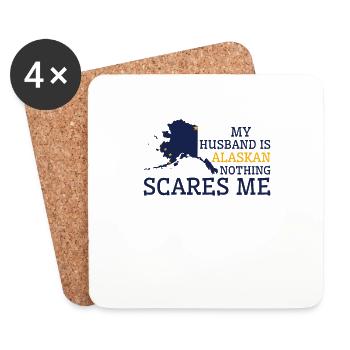 Nothing Scares Me Alaskan Husband Alaska - Coasters (set of 4) - white - Front