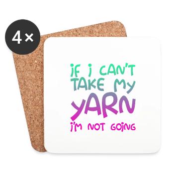 If I Can't Take My Yarn, I'm Not Going - Coasters (set of 4) - white - Front