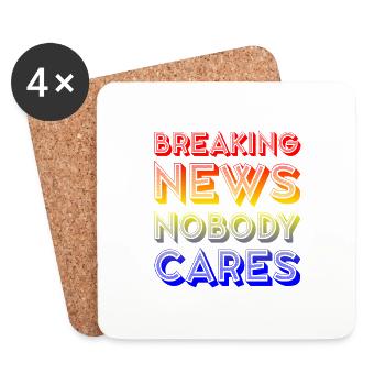 Breaking News, Nobody Cares 16 - Untersetzer (4er-Set) - Weiß - Vorne