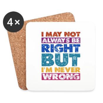 I May Not Always Be Right But I'm Never Wrong 16 - Untersetzer (4er-Set) - Weiß - Vorne
