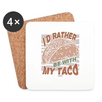 I'd Rather Be With My Taco - Coasters (set of 4) - white - Front