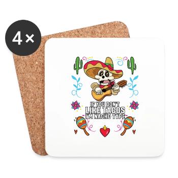 If You Don't Like Tacos I'm Nacho Type Mexican - Coasters (set of 4) - white - Front