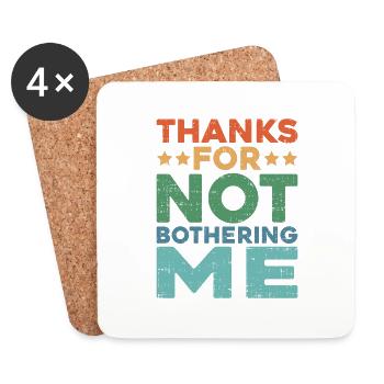 Thanks For Not Bothering Me - Coasters (set of 4) - white - Front