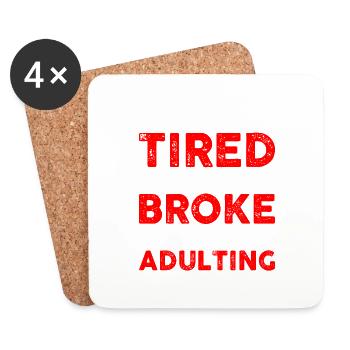 You Is Tired You Is Broke You Is Adulting - Coasters (set of 4) - white - Front