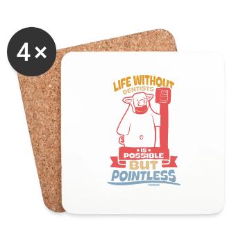 Life Without Dentists Is Possible But Pointless - Untersetzer (4er-Set) - Weiß - Vorne
