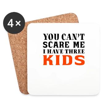 You can't scare me I have three kids - Mama Papa - Coasters (set of 4) - white - Front
