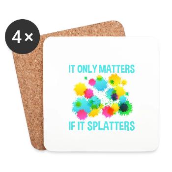 It Only Matters If It Splatters 2 - Untersetzer (4er-Set) - Weiß - Vorne