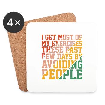 I get most of my exercises by avoiding people 3 - Coasters (set of 4) - white - Front