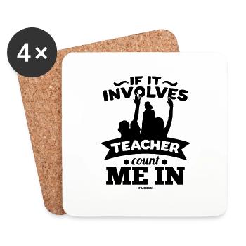 If It Involves Teacher Count Me In - Coasters (set of 4) - white - Front