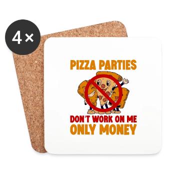 Pizza Parties Don't Work On Me, Only Money 2 - Untersetzer (4er-Set) - Weiß - Vorne